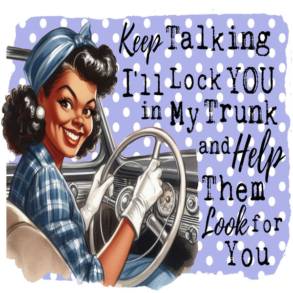 Keep Talking, I'll Lock You in the Trunk...