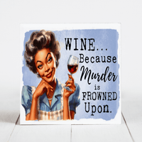 Wine... Because Murder is Frowned Upon