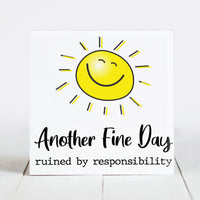Another Fine Day Ruined by Responsibility - Sunshine & Sarcasm