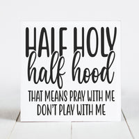 Half Holy - Half Hood