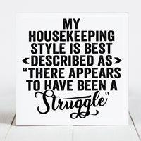 My Housekeeping Style is Best Described...