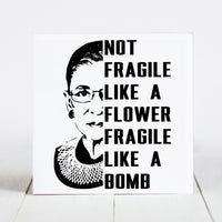 Ruth Bader Ginsburg - Not Fragile like a Flower (Black&White)